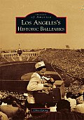 Images of America||||Los Angeles's Historic Ballparks