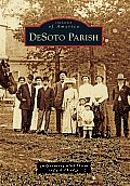 Images of America||||DeSoto Parish