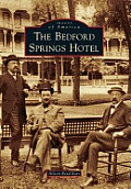 Images of America||||The Bedford Springs Hotel