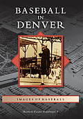 Images of Baseball||||Baseball in Denver