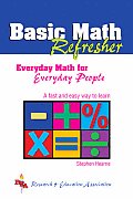 Basic Math Refresher 1st Edition REA Everyday Math for Everyday People