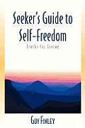 Seekers Guide to Self Freedom Truths for Living