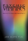 Psychic Vampires Protection from Energy Predators & Parasites