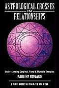 Astrological Crosses in Relationships Understanding Cardinal Fixed & Mutable Energies