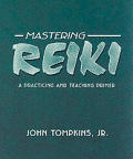 Mastering Reiki A Practicing & Teaching