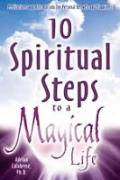 10 Spiritual Steps To A Magical Life
