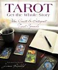 Tarot Get the Whole Story Use Create & Interpret Tarot Spreads