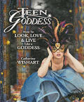 Teen Goddess How To Look Love & Live Lik