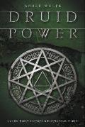 Druid Power: Celtic Faerie Craft & Elemental Magic