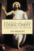 Gnosis of the Cosmic Christ A Gnostic Christian Kabbalah