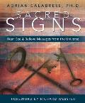 Sacred Signs Hear See & Believe Messages from the Universe