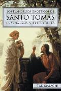 Los Evangelios Gnosticos de Santo Tomas Ensenanzas y Reflexiones