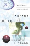 Instant Magick Ancient Wisdom Modern Spellcraft