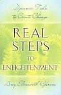 Real Steps to Enlightenment Dynamic Tools to Create Change