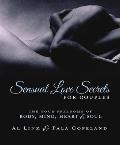 Sensual Love Secrets for Couples The Four Freedoms of Body Mind Heart & Soul