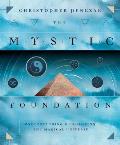 Mystic Foundation Understanding & Exploring the Magical Universe