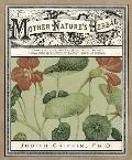 Mother Nature's Herbal: A Complete Guide for Experiencing the Beauty, Knowledge & Synergy of Everything That Grows