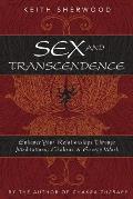 Sex & Transcendence Enhance Your Relationships Through Meditations Chakra & Energy Work