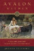Avalon Within a Sacred Journey of Myth Mystery & Inner Wisdom