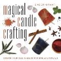 Magical Candle Crafting Create Your Own Candles for Spells & Rituals