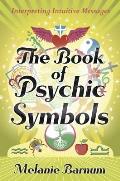 The Book of Psychic Symbols: Interpreting Intuitive Messages