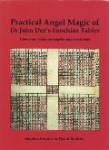 Practical Angel Magic of Dr. John Dee's Enochian Tables