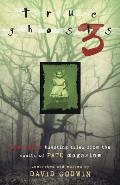 True Ghosts 3 Even More Chilling Tales from the Vaults of Fate Magazine