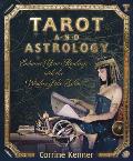 Tarot & Astrology Enhance Your Readings with the Wisdom of the Zodiac