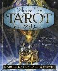 Around the Tarot in 78 Days A Personal Journey Through the Cards