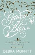 Garden of Bliss Cultivating the Inner Landscape for Self Discovery