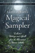 Cunninghams Magical Sampler Collected Writings & Spells from the Renowned Wiccan Author