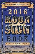 Llewellyns 2016 Moon Sign Book Conscious Living by the Cycles of the Moon