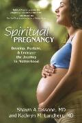 Spiritual Pregnancy Develop Nuture & Embrace the Journey to Motherhood