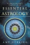 Essential Astrology Everything You Need to Know to Interpret Your Natal Chart