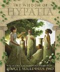 The Wisdom of Hypatia: Ancient Spiritual Practices for a More Meaningful Life