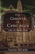 Ghosts of Chicago The Windy Citys Most Famous Haunts