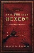 Have You Been Hexed