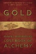 Gold: Israel Regardie's Lost Book of Alchemy