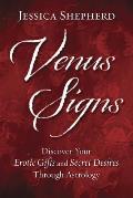 Venus Signs Discover Your Erotic Gifts & Secret Desires Through Astrology