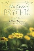 Natural Psychic Ellen Dugans Personal Guide to the Psychic Realm