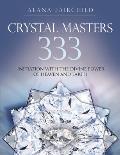 Crystal Masters 333: Initiation with the Divine Power of Heaven & Earth