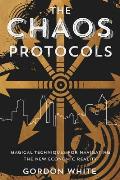 Chaos Protocols Magical Techniques for Navigating the New Economic Reality