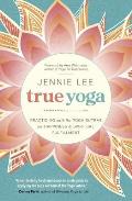 True Yoga Practicing with the Yoga Sutras for Happiness & Spiritual Fulfillment