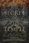 Secret of the Temple Earth Energies Sacred Geometry & the Lost Keys of Freemasonry