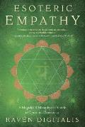 Esoteric Empathy A Magickal & Metaphysical Guide to Emotional Sensitivity