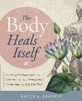 Body Heals Itself How Deeper Awareness of Your Muscles & Their Emotional Connection Can Help You Heal
