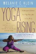Yoga Rising 30 Empowering Stories from Yoga Renegades for Every Body