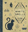 Little Big Book of White Spells
