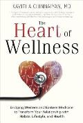 Heart of Wellness Bridging Western & Eastern Medicine to Transform Your Relationship with Habits Lifestyle & Health