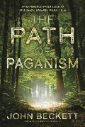 Path of Paganism An Experience Based Guide to Modern Pagan Practice
